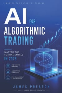 AI for Algorithmic Trading: Master the Fundamentals in 2025: A Comprehensive Guide cover