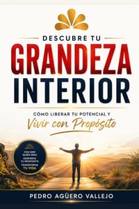 Descubre tu Grandeza Interior: Cómo Liberar tu Potencial y Vivir con Propósito Mentalidad de Crecimiento cover