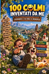 100 Colmi Inventati Da Me: Guidando E So Dirli a Memoria cover