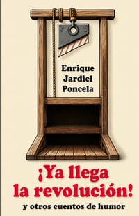 ¡Ya llega la revolución!: y otros cuentos de humor cover