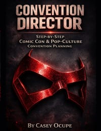 Convention Director: Step by Step Comic Con and Pop-Culture Convention Planning cover