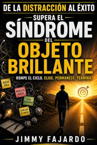 de la Distracción Al Éxito: Supera El Síndrome del Objeto Brillante cover