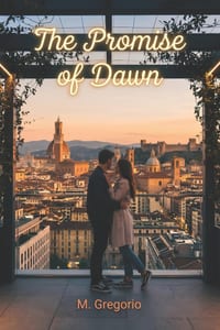 The Promise of Dawn: A love against all odds. The desperate escape of two young souls in search of freedom, through dangers, hopes, and the indomitabl cover