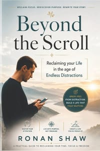 Beyond the Scroll: Reclaiming Your Life in the Age of Endless Distraction cover