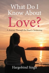 What Do I Know About Love?: A Journey Through the Heart's Awakening cover