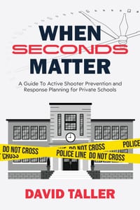When Seconds Matter: A Guide To Active Shooter Prevention and Response Planning for Private Schools cover