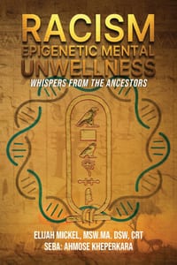 Racism - Epigenetic Mental Unwellness: Whispers from the Ancestors cover