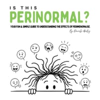 Is This Perinormal?: Your Fun & Simple Guide to Understanding the Effects of Perimenopause. cover