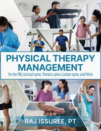Physical Therapy Management: For the TMJ, Cervical spine, Thoracic spine, Lumbar spine and Pelvis cover