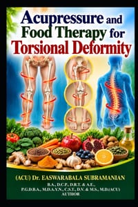 Acupressure and Food Therapy for Torsional Deformity: Torsional Deformity cover