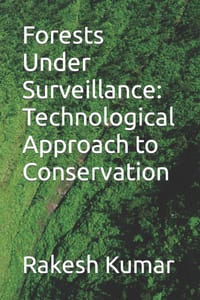 Forests Under Surveillance: A Technological Approach to Conservation cover