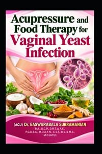 Acupressure and Food Therapy for Vaginal Yeast Infection: Vaginal Yeast Infection cover