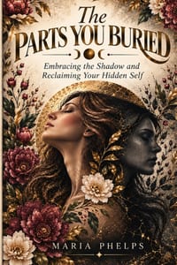 The Parts You Buried: Embracing The Shadow and Reclaiming Your Hidden Self cover