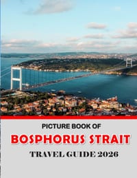 Bosphorus Strait: Bridging Continents, Connecting Cultures cover