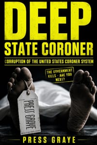 Deep State Coroner: Corruption At The Los Angeles Coroner's Office, The JFK Autopsy, and The Boys On The Tracks cover