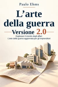 L'Arte della Guerra Versione 2.0: Esplorando il Mondo degli Affari L'Arte della Guerra Aggiornata per gli Imprenditori cover