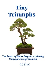 Tiny Triumphs: The Power of Micro Steps in Achieving Continuous Improvement cover