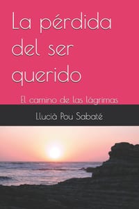 La pérdida del ser querido: El camino de las lágrimas cover