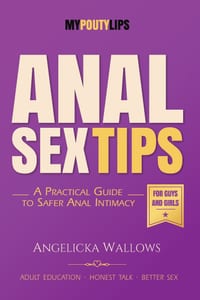 Anal Sex Tips For Guys and Girls: A Practical Guide to Safer and More Pleasurable Anal Intimacy cover