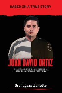 Juan David Ortiz: Conversaciones Con El Asesino En Serie de la Patrilla Fronteriza cover