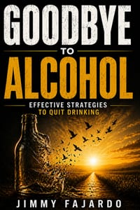 Goodbye to Alcohol: Effective Strategies to Quit Drinking cover