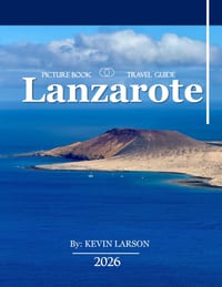 Lanzarote: Embrace the Surreal Beauty of Volcanic Landscapes and Timeless Charm cover