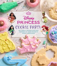 Disney Princess Cookie Party: 50+ Family-Friendly Recipes Inspired by Your Favorite Disney Princesses cover
