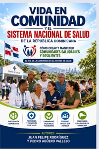 Vida en Comunidad y el Sistema Nacional de Salud de la República Dominicana: Cómo Crear y Mantener Comunidades Saludables y Resilientes El Rol de la C cover