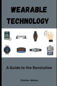 Wearable Technology: A Guide to the Revolution cover