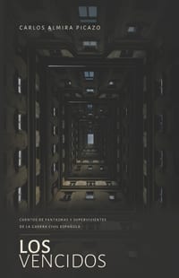 Los vencidos.: Cuentos de fantasmas y supervivientes de la Guerra Civil española. cover