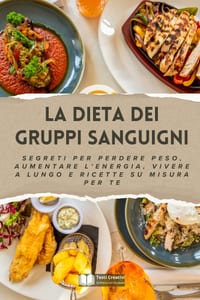 La Dieta dei Gruppi Sanguigni: Segreti per Perdere Peso, Aumentare l'Energia, Vivere a Lungo e Ricette su Misura per Te cover