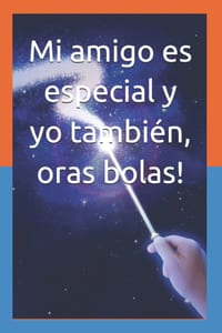 Mi amigo es especial y yo también, oras bolas! cover