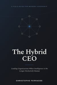 The Hybrid CEO: Leading Organizations When Intelligence Is No Longer Exclusively Human cover