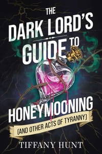 The Dark Lord's Guide to Honeymooning (and Other Acts of Tyranny) cover