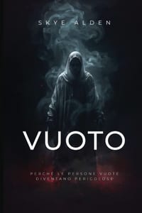 Vuoto: Perché le Persone Vuote Diventano Pericolose cover