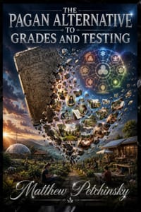 The Pagan Alternative to Grades and Testing cover