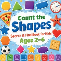 Count the Shapes!: A Fun Shape Counting Activity Book for Kids Ages 2-6. Circles, Squares, Triangles, Stars and More! Learn to Recognize Shapes with 2 cover