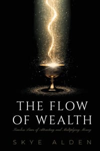 The Flow of Wealth: Timeless Laws of Attracting and Multiplying Money cover