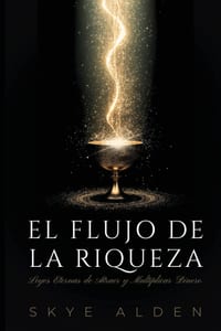 El Flujo de la Riqueza: Leyes Eternas de Atraer y Multiplicar Dinero cover