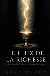 Le Flux de la Richesse: Lois Éternelles d'Attirer et de Multiplier l'Argent cover