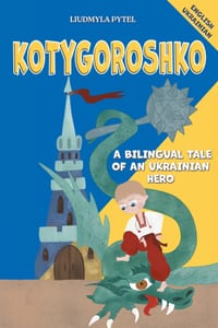Kotygoroshko: A Bilingual Ukrainian-English Folk Tale for Children with Full-Color Illustrations cover