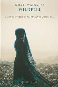 What Walks at Wildfell: A Gothic Retelling of The Tenant of Wildfell Hall cover
