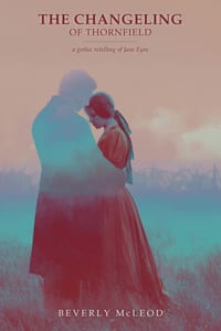 The Changeling of Thornfield: A Gothic Retelling of Jane Eyre cover
