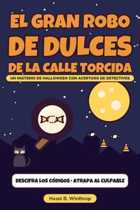 El gran robo de dulces de la Calle Torcida: Un libro de misterio y acertijos de detectives de Halloween para niños de 8 a 12 años cover
