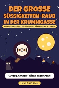 Der große Süßigkeiten-Raub in der Krummgasse: Ein Halloween-Detektivkrimi mit Rätseln zum Mitraten für Kinder von 8 bis 12 Jahren cover