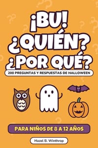 ¡Bu! ¿Quién? ¿Por qué?: 200 preguntas y respuestas de Halloween, de miedo y divertidas, para niños curiosos de 8 a 12 años cover