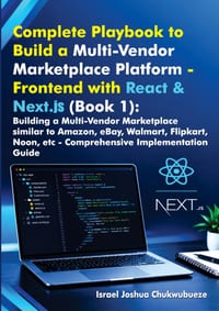 Complete Playbook to Build a Multi-Vendor Marketplace Platform - Frontend with React & Next.js (Book 1): Building a Multi-Vendor Marketplace similar t cover