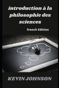 INTRODUCTION À TOUTE LA PHILOSOPHIE DES SCIENCES (French Edition) cover