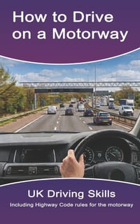 How to Drive on a Motorway: (Includes Highway Code rules for the motorway) cover