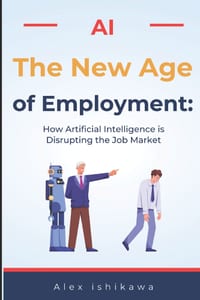"The New Age of Employment: How Artificial Intelligence is Disrupting the Job Market" cover